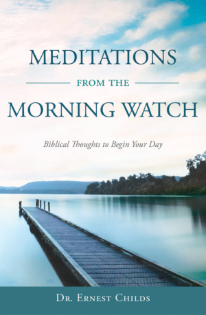 Book Cover for "Meditations From The Morning Watch" by Dr. Ernest Childs
