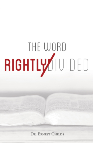 Book Cover for "The Word Rightly Divided" by Dr. Ernest Childs