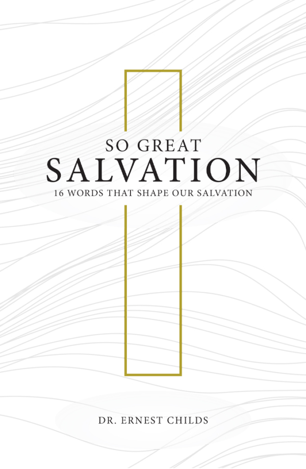 Book Cover for "So Great Salvation" by Dr. Ernest Childs