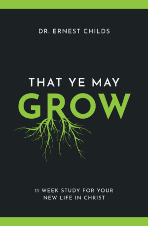 Book cover for "That Ye May Grow" by Dr. Ernest Childs