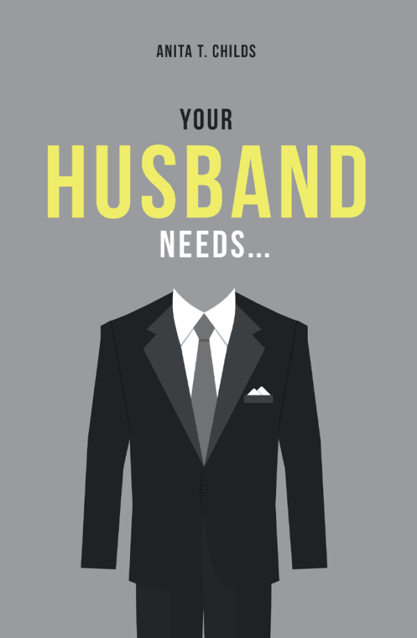 Book Cover for "Your Husband Needs" by Anita Childs