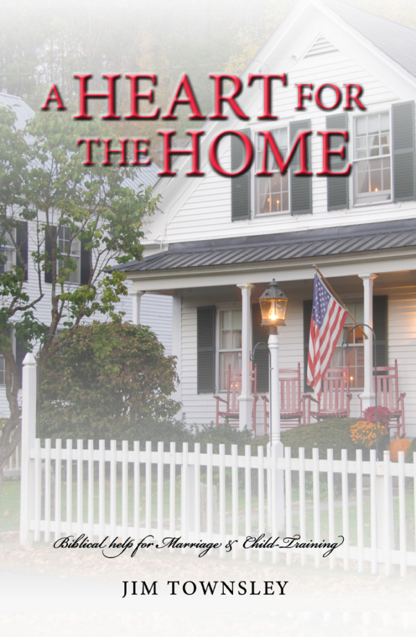 Book cover for "A Heart For The Home" by Jim Townsley
