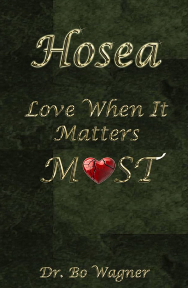 Book Cover for "Hosea Love When It Matters Most" by Bo Wagner