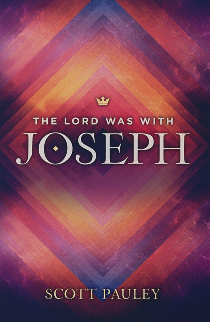 Book Cover for "The Lord was with Joseph" by Scott Pauley