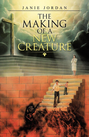 Book Cover for "The Making of A New Creature" by Janie Jordan