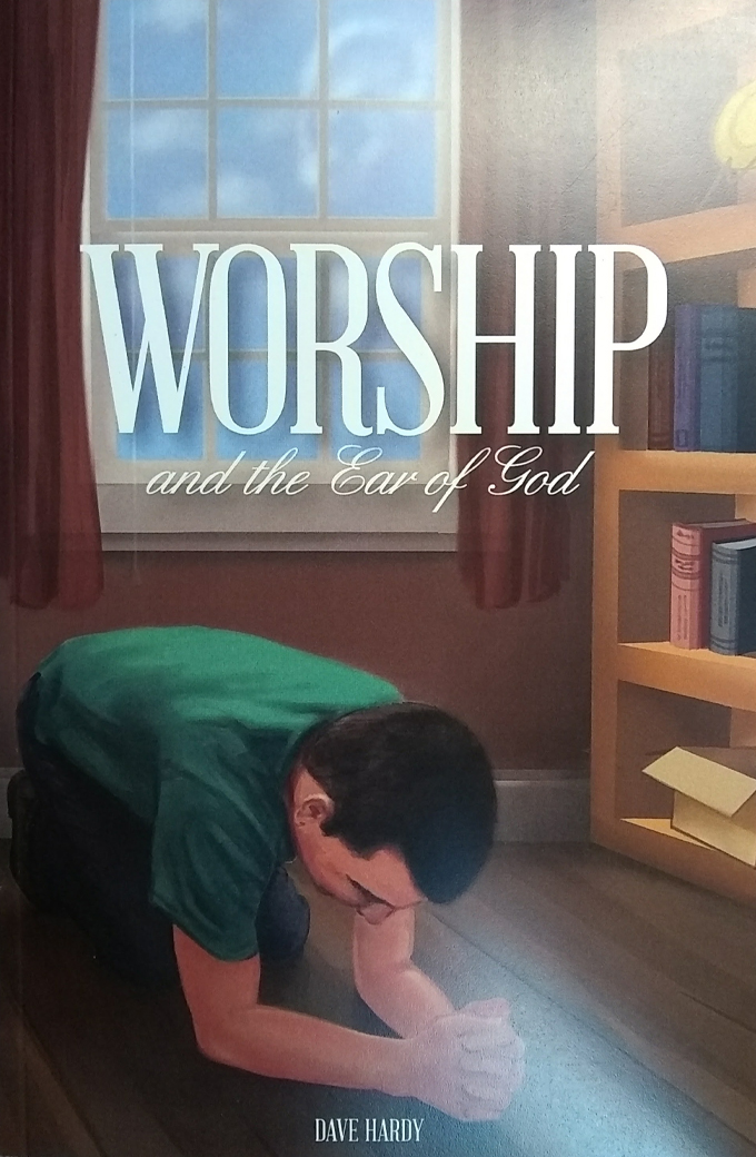 Book cover of "Worship and the ear of God" by Dave Hardy
